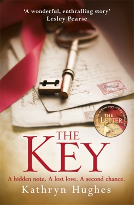 The Key: The most gripping, heartbreaking novel of World War Two historical fiction from the global bestselling author of The Memory Box - Hughes, Kathryn