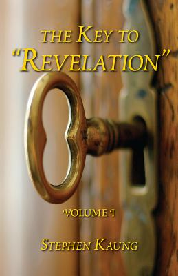 The Key to "revelation" Volume 1 - Kaung, Stephen