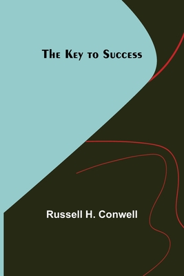 The Key to Success - H Conwell, Russell