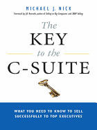 The Key to the C-Suite: What You Need to Know to Sell Successfully to Top Executives