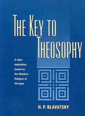 The Key to Theosophy - Blavatsky, H P