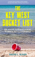 The Key West Bucket List (100 Ways to Have a Real Florida Keys Experience)