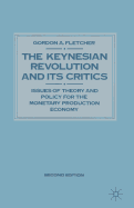 The Keynesian Revolution and Its Critics: Issues of Theory and Policy for the Monetary Production Economy