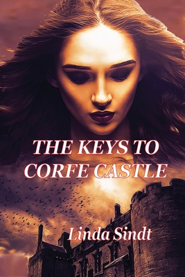 The Keys To Corfe Castle - Sindt, Linda