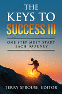 The Keys to Success III: One Step Must Start Each Journey