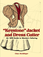 The "keystone" Jacket and Dress Cutter: An 1895 Guide to Women's Tailoring