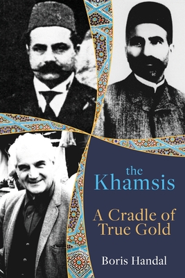 The Khamsis: A Cradle of True Gold - Handal, Boris