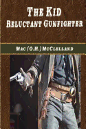 The Kid: Reluctant Gunfighter