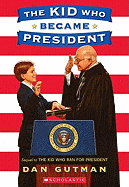 The Kid Who Became President