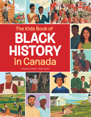 The Kids Book of Black History in Canada - Sadlier, Rosemary
