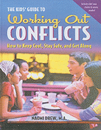 The Kids' Guide to Working Out Conflicts: How to Keep Cool, Stay Safe, and Get Along