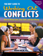 The Kids' Guide to Working Out Conflicts: How to Keep Cool, Stay Safe, and Get Along