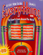 The Kids' How to Do (Almost) Everything Guide: By Experts from Around the World