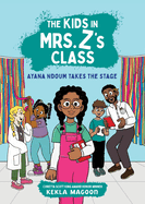 The Kids in Mrs. Z's Class: Ayana Ndoum Takes the Stage