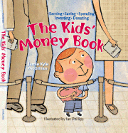 The Kids' Money Book: Earning, Saving, Spending, Investing, Donating
