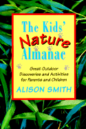 The Kids' Nature Almanac: Great Outdoor Discoveries and Activities for Parents and Children