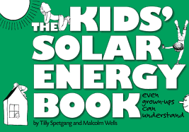 The Kids' Solar Energy Book Even Grown-Ups Can Understand