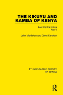 The Kikuyu and Kamba of Kenya: East Central Africa Part V