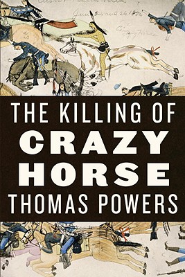 The Killing of Crazy Horse - Powers, Thomas