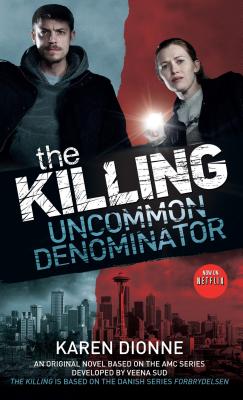 The Killing: Uncommon Denominator - Book 1 - Dionne, Karen