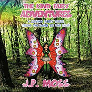 The Kind Fairy Adventures: 3 Loving Fairy Tales from the Land of the Faye