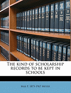 The Kind of Scholarship Records to Be Kept in Schools