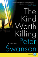 The Kind Worth Killing LP