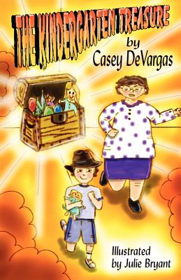 The Kindergarten Treasure - Devargas, Casey Anthony