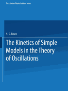 The Kinetics of Simple Models in the Theory of Oscillations