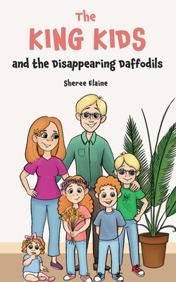 The King Kids and the Disappearing Daffodil - Elaine, Sheree