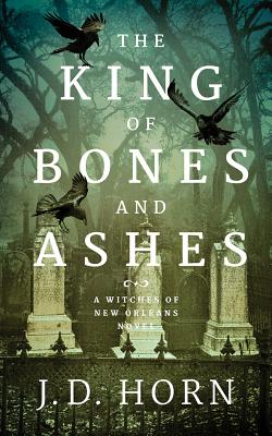 The King of Bones and Ashes - Horn, J D, and Amoss, Sophie (Read by)