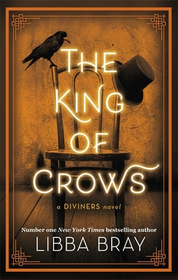 The King of Crows: Number 4 in the Diviners series - Bray, Libba