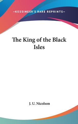 The King of the Black Isles - Nicolson, J U