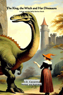 The King, the Witch and Her Dinosaurs Revised and Illustrated