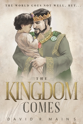 The Kingdom Comes - Mains, David R