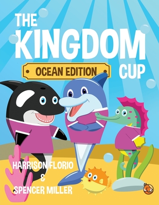 The Kingdom Cup: Ocean Edition - Florio, Harrison, and Miller, Spencer