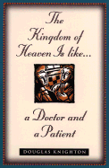 The Kingdom of Heaven is Like...a Doctor and a Patient