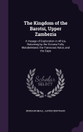 The Kingdom of the Barotsi, Upper Zambezia: A Voyage of Exploration in Africa, Returning by the Victoria Falls, Matabeleland, the Transvaal, Natal, and the Cape