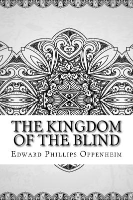 The Kingdom of the Blind - Oppenheim, Edward Phillips