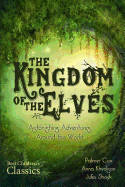The Kingdom of the Elves: Astonishing Adventures Around the World (Complete Series)