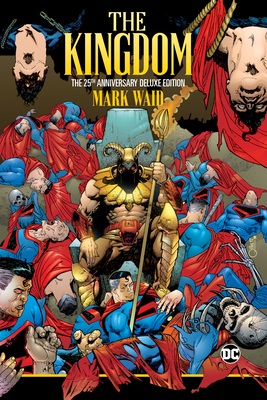 The Kingdom: The 25th Anniversary Deluxe Edition - Waid, Mark