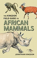 The Kingdon Field Guide to African Mammals