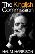 The Kingfish Commission: A Suspense Novel about Louisiana Politics, Gambling - And Murder