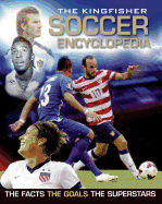 The Kingfisher Soccer Encyclopedia: Facts - STATS - Players - Teams - Skills and Tactics - Competitions