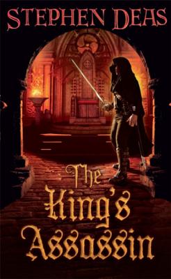 The King's Assassin - Deas, Stephen