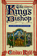 The King's Bishop: An Owen Archer Mystery