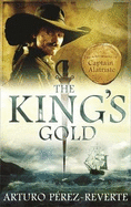 The Kings Gold (Adventures of Captain Alatriste 4)