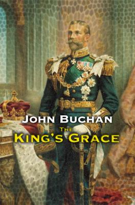 The King's Grace - Buchan, John