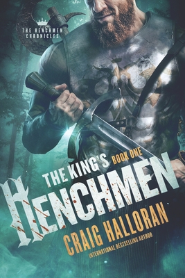 The King's Henchmen: The Henchmen Chronicles - Book 1 - Halloran, Craig