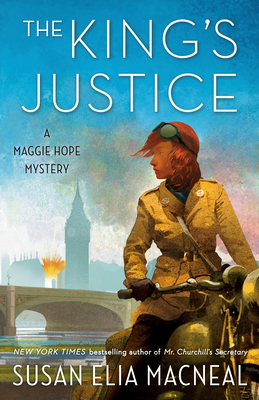 The King's Justice: A Maggie Hope Mystery - MacNeal, Susan Elia